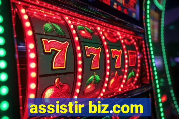 assistir biz.com